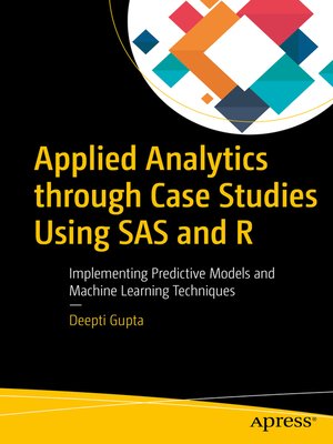 cover image of Applied Analytics through Case Studies Using SAS and R
